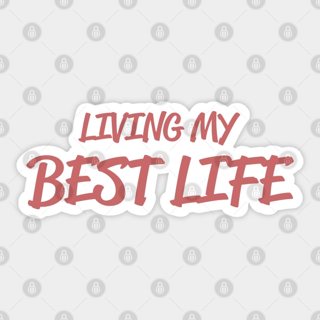 Living my Best Life - inspirational quotes for living life fully Sticker by ABcreative